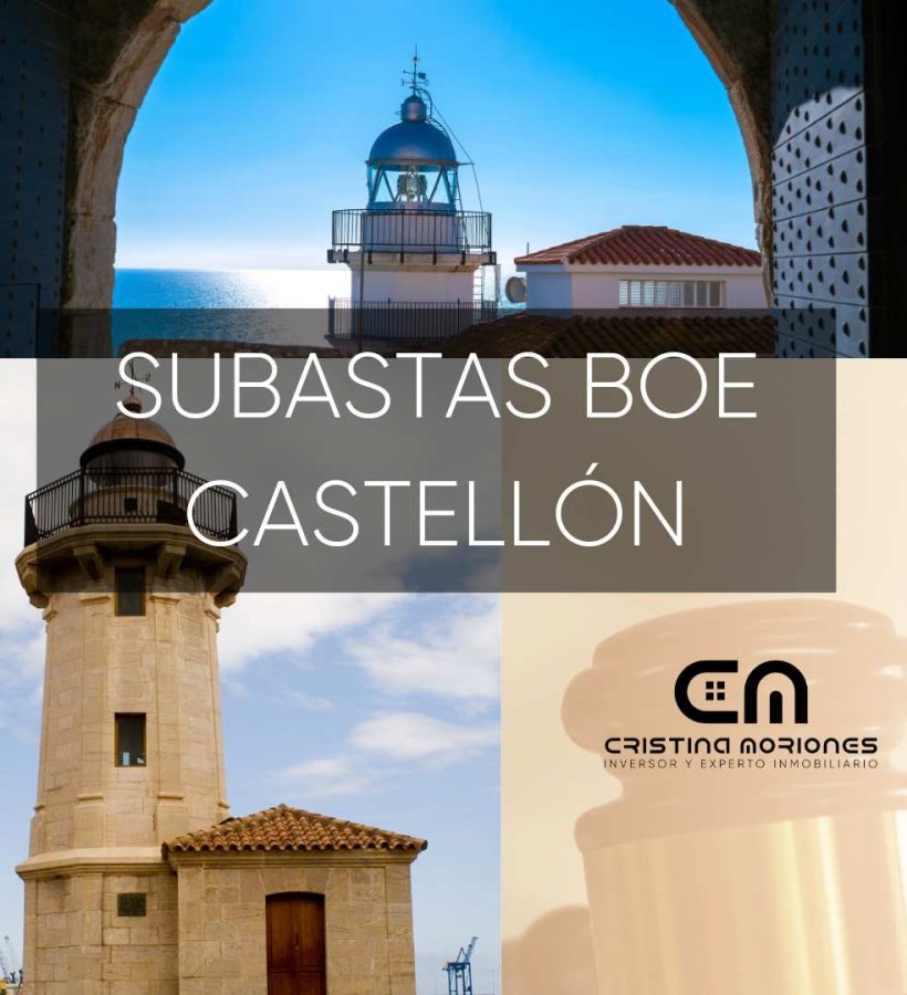 SUBASTAS-BOE-CASTELLON.-EXPERTA-EN-COMPRA-DE-PISOS-CASAS-NAVES-LOCALES-BARATOS-EN-CASTELLON.CRISTINA-MORIONESUBASTAS-BOE-CASTELLON.-EXPERTA-EN-COMPRA-DE-PISOS-CASAS-NAVES-LOCALES-BARATOS-EN-CASTELLON.CRISTINA-MORIONES