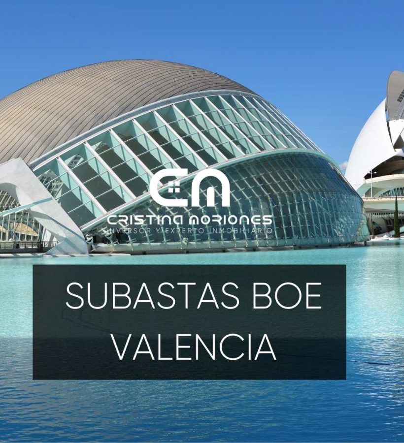 SUBASTAS-BOE-VALENCIA.-EXPERTA-EN-COMPRA-DE-PISOS-CASAS-NAVES-LOCALES-BARATOS-EN-VALENCIA.CRISTINA-MORIONES.